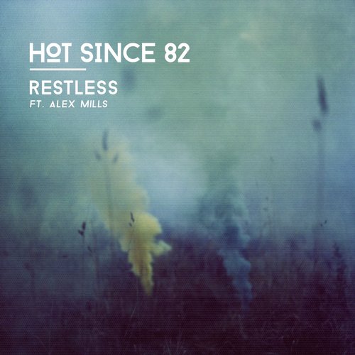 00-Hot Since 82-Restless (feat. Alex Mills)-2014-
