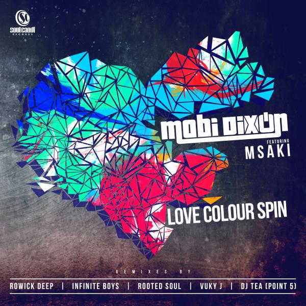 Mobi Dixon Ft Msaki - Love Colour Spin