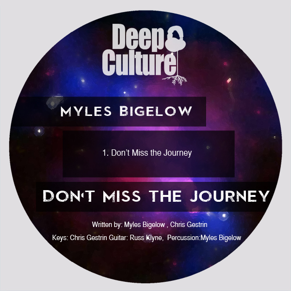 Myles Bigelow - Dont Miss The Journey