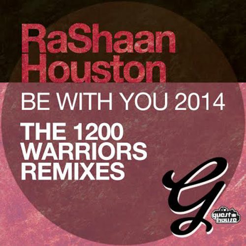00-Rashaan Houston-Be With You 2014 (The 1200 Warriors Remixes)-2014-