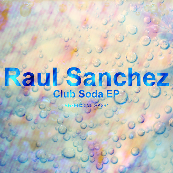 Raul Sanchez - Club Soda EP