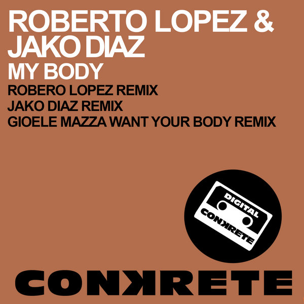 Roberto Lopez & Jako Diaz - My Body