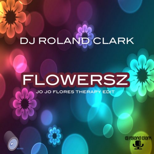 00-Roland Clark-Flowersz (Jo Jo Flores Therapy Edit)-2014-
