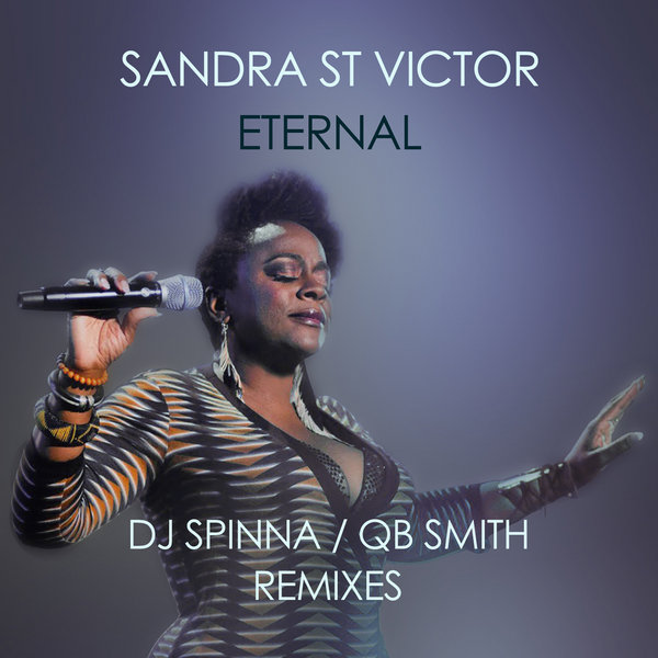 Sandra St Victor - Eternal (DJ Spinna-QB Smith Remixes)
