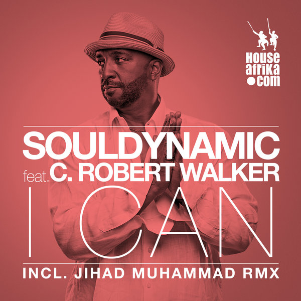 Souldynamic Ft C. Robert Walker - I Can