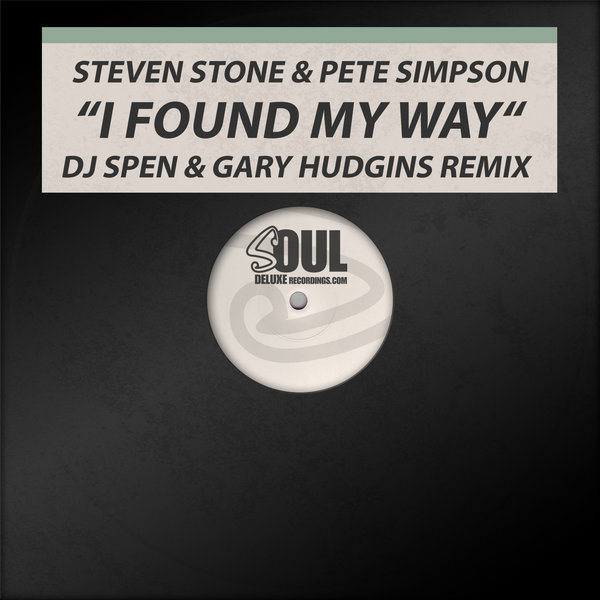 Steven Stone & Pete Simpson - I Found My Way (DJ Spen & Gary Hudgins Remix)