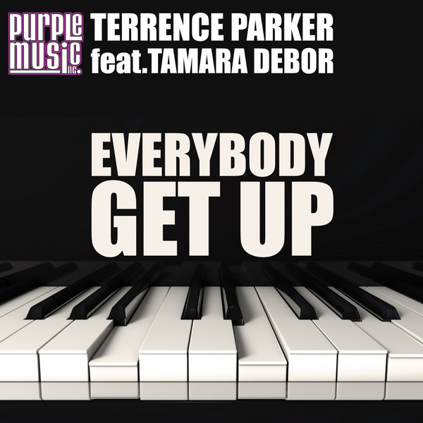 Terrence Parker Ft Tamara Debor - Everybody Get Up (incl.Dj Mo Reese Remix)