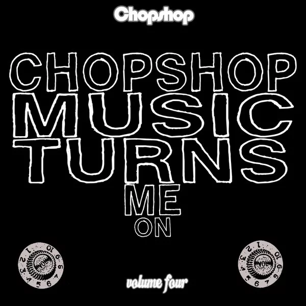 VA - Chopshop Music Turns Me On Vol. 4
