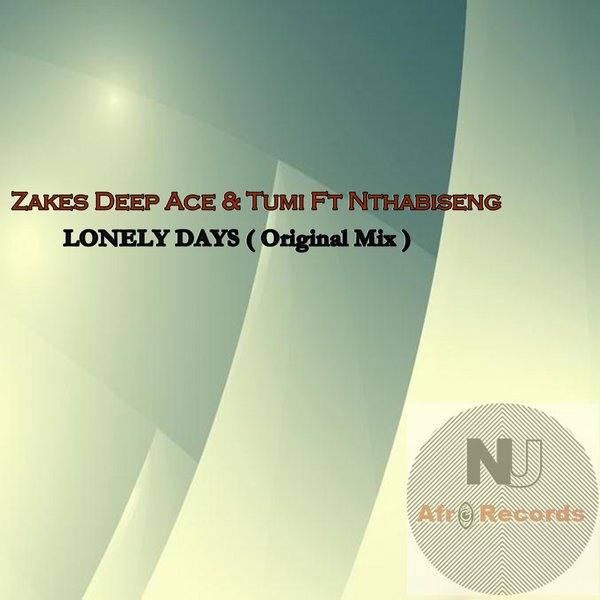 Zakes Deepace & Tumi Ft Nthabiseng - Lonely Days