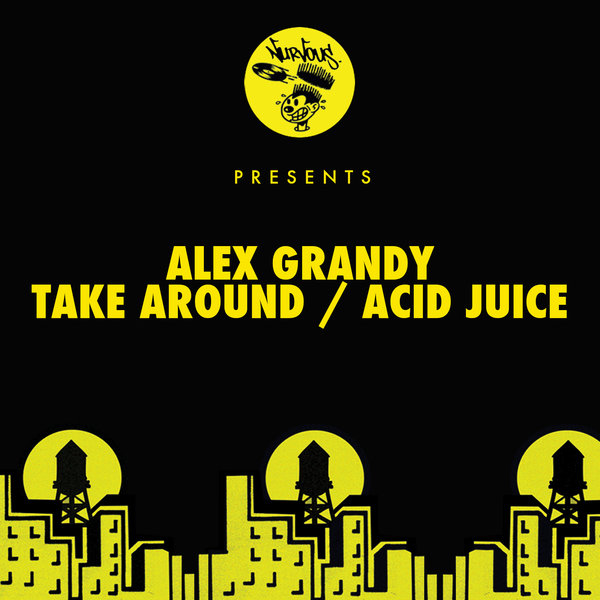 Alex Grandy - Take Around - Acid Juice