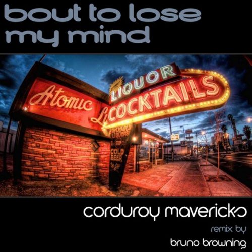 00-Corduroy Mavericks-Bout To Lose My Mind-2014-
