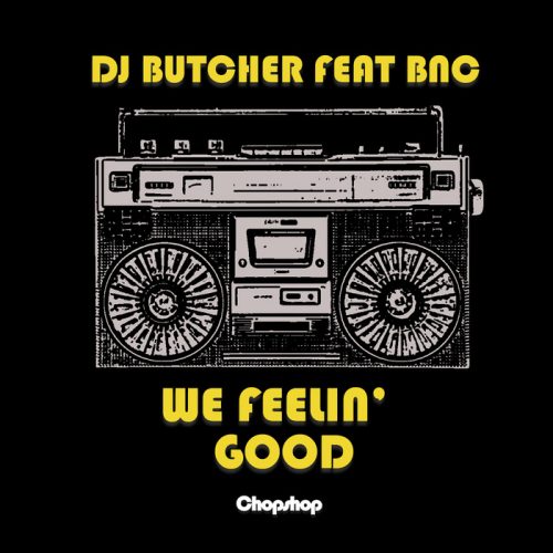 00-DJ Butcher feat BNC-We Feelin Good-2014-