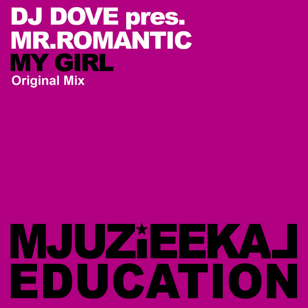 DJ Dove Pres. Mr. Romantic - My Girl