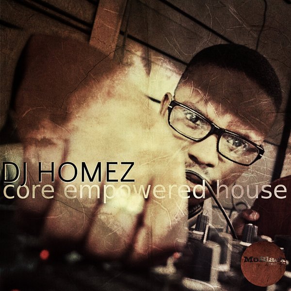 DJ Homez - Core Empowered House