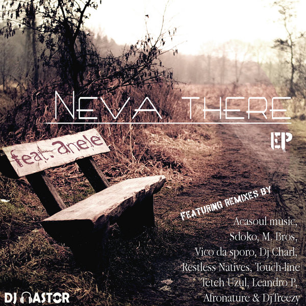 DJ Nastor feat Anele - Neva There