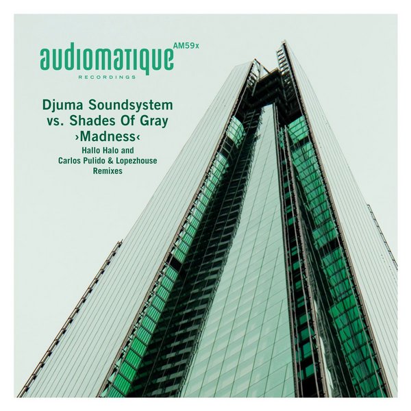 Djuma Soundsystem vs Shades Of Gray - Madness Remixes