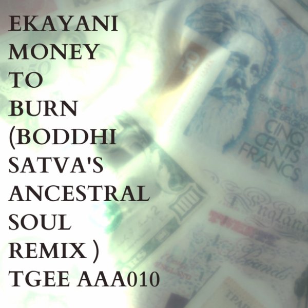 Ekayani - Money To Burn (Boddhi Satva's Ancestral Soul Remix)