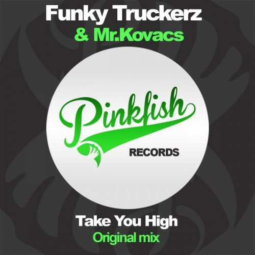 00-Funky Truckerz & Mr.kovacs-Take You High-2014-