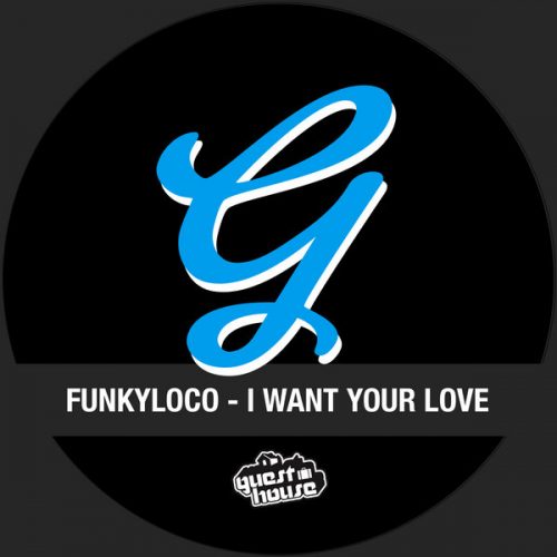 00-Funkyloco-I Want Your Love-2014-