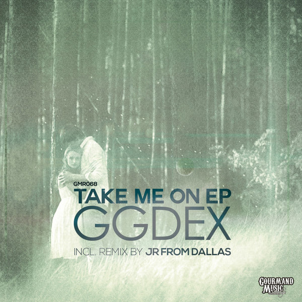 Ggdex - Take Me On EP