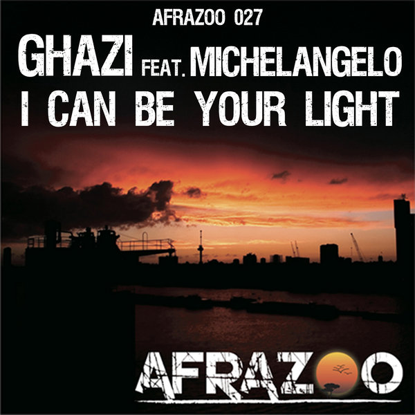 Ghazi feat. Michelangelo - I Can Be Your Light