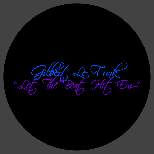 Gilbert Le Funk - Let The Beat Hit 'em