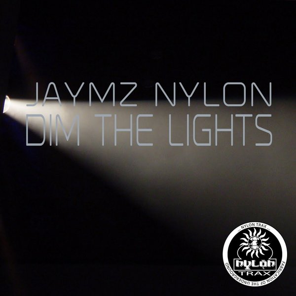 Jaymz Nylon - Dim The Lights