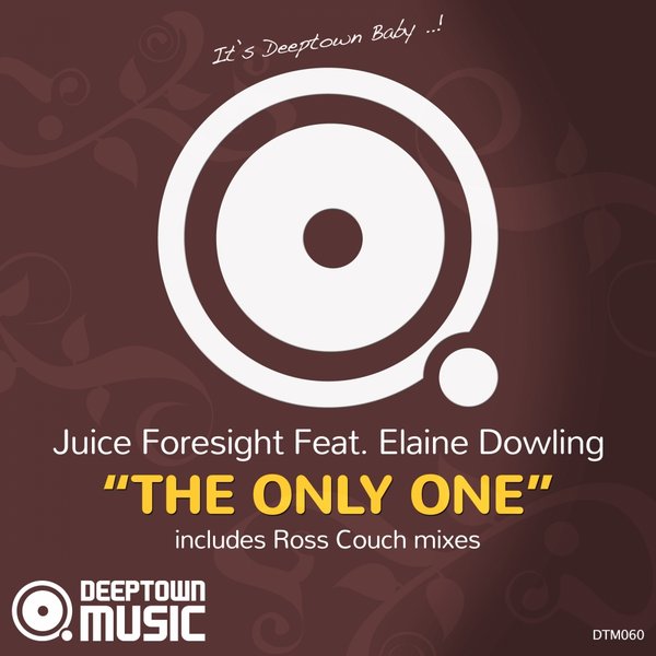 Juice Foresight Ft Elaine Dowling - The Only One