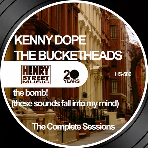 Kenny Dope & The Bucketheads - The Bomb! (Complete Sessions)
