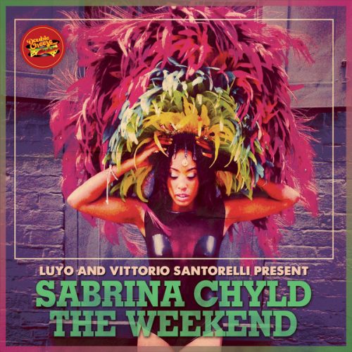 00-Luyo & Vittorio Santorelli Pres. Sabrina Chyld-The Weekend-2014-