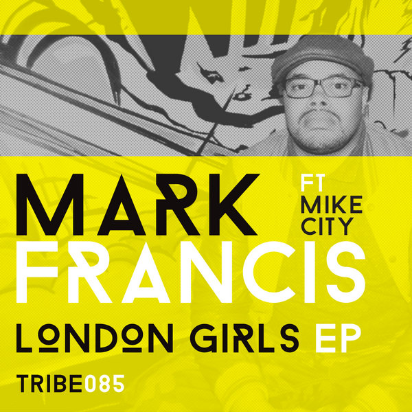 Mark Francis Ft Mike City - London Girls EP