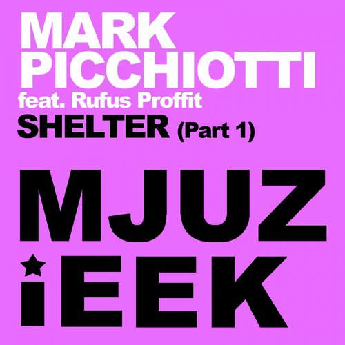 Mark Picchiotti Ft Rufus Proffit - Shelter