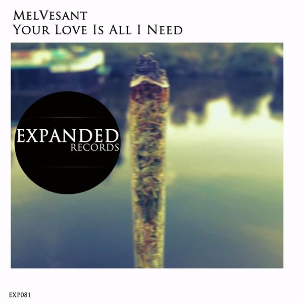 Melvesant - Your Love Is All I Need