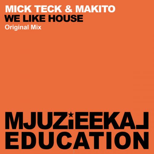 00-Mick Teck & Makito-We Like House-2014-