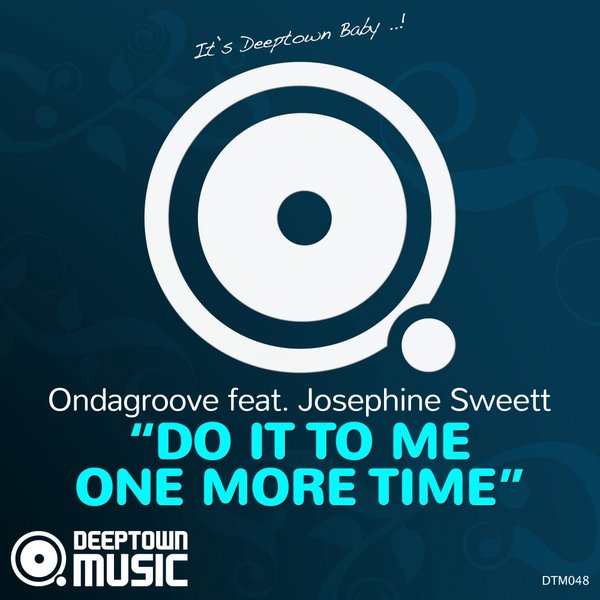 Ondagroove Ft Josephine Sweett - Do It To Me One More Time