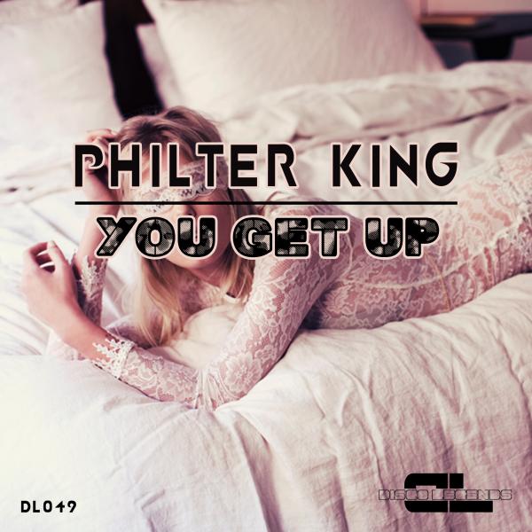 Philter King - You Get Up