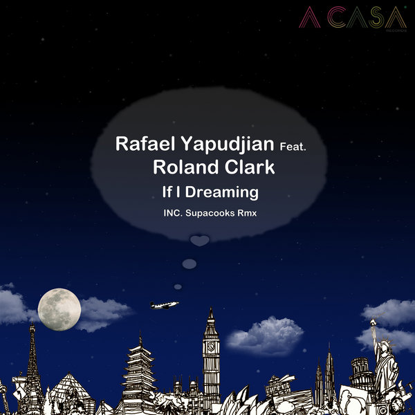 Rafael Yapudjian ft Roland Clark - If I Dreaming