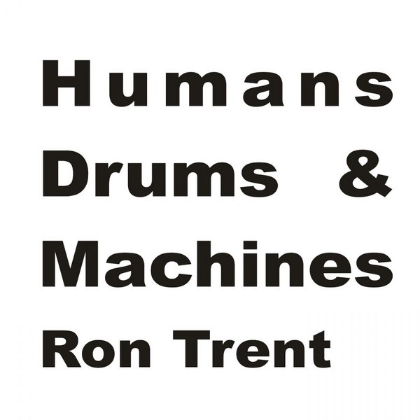 Ron Trent - Humans Drums & Machines (Album Sampler 2)