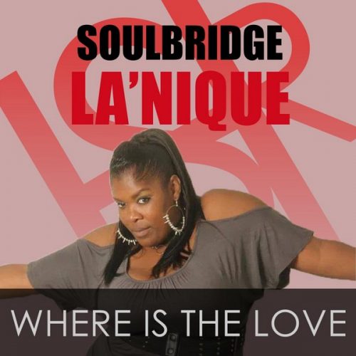 00-Soulbridge Ft La'nique-Where Is The Love-2014-