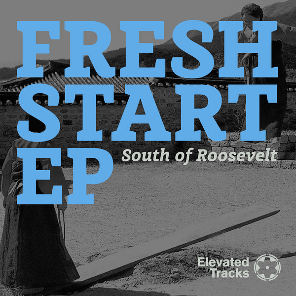 South Of Roosevelt - Fresh Start EP