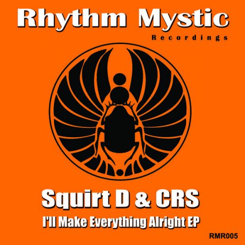 00-Squirt D & CRS-I'll Make Everthing Alright EP-2014-
