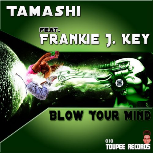 00-Tamashi feat. Frankie J. Key-Blow Your Mind-2014-