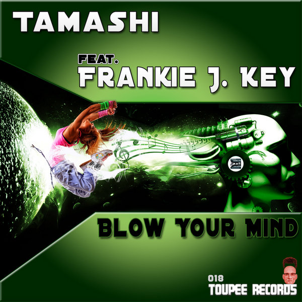 Tamashi feat. Frankie J. Key - Blow Your Mind