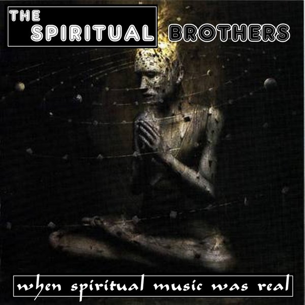 The Spiritual Brothers - When Spiritual Music Was Real