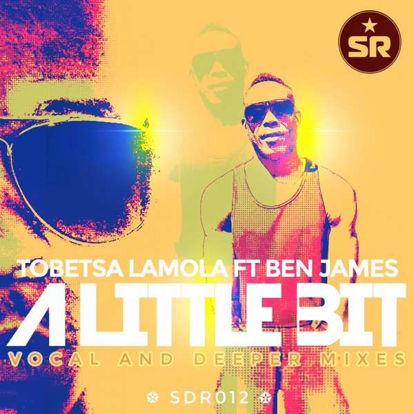 Tobetsa Lamola Ft Ben James - A Little Bit
