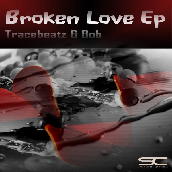 Tracebeatz & Bob - Broken Love EP