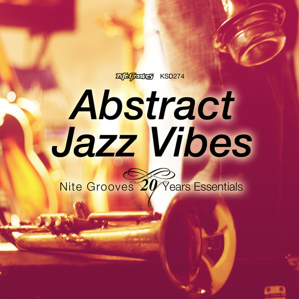 VA - Abstract Jazz Vibes (Nite Grooves 20 Years Essentials)