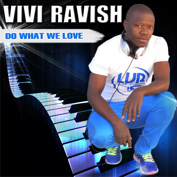 Vivi Ravish - Do What We Love