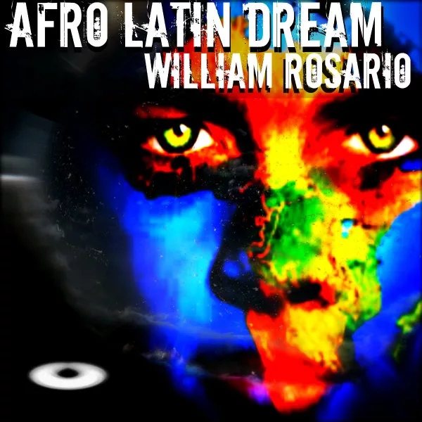 William Rosario - Afro Latin Dream