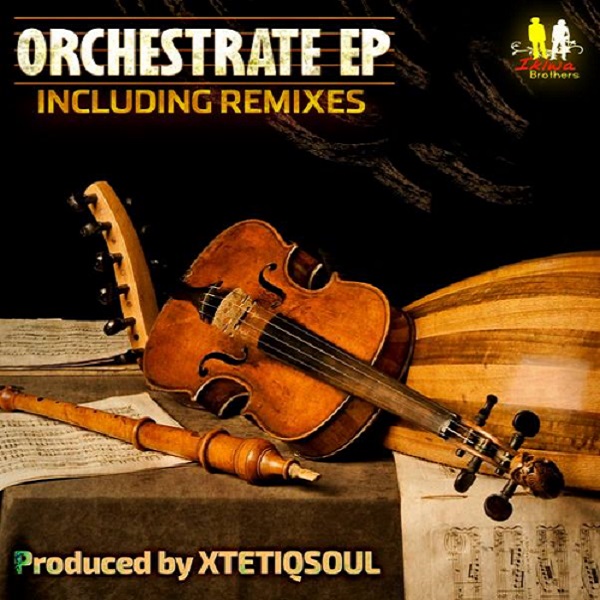 Xtetiqsoul - Orchestrate EP